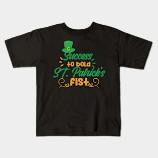 Success to bold St Patrick's fist, st. patrick's day gift, Funny st Patrick's gift, Cute st pattys gift, Irish Gift, Patrick Matching Kids T-Shirt